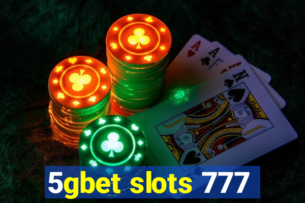 5gbet slots 777